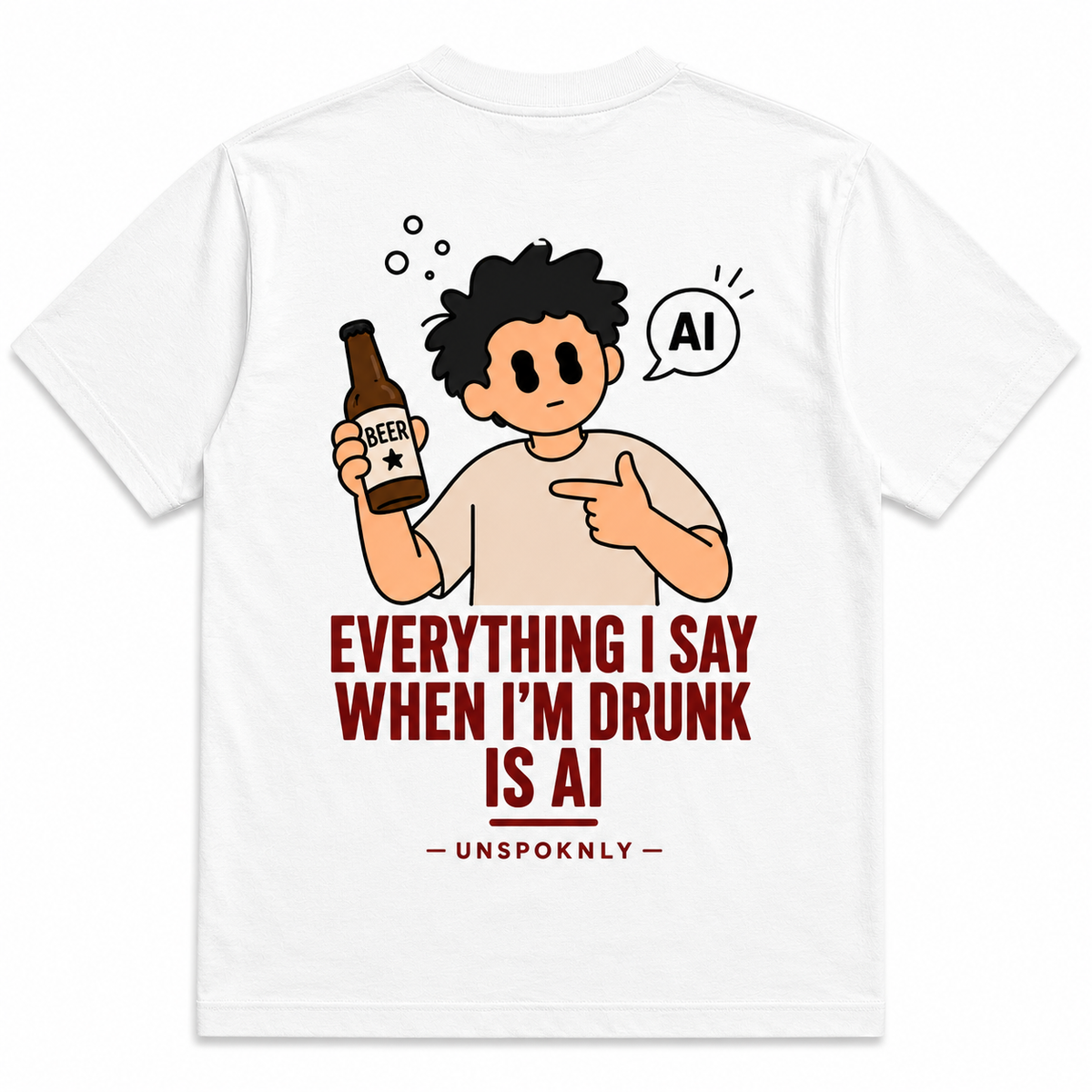 EVERYTHING I SAY WHEN I'M DRUNK IS AI