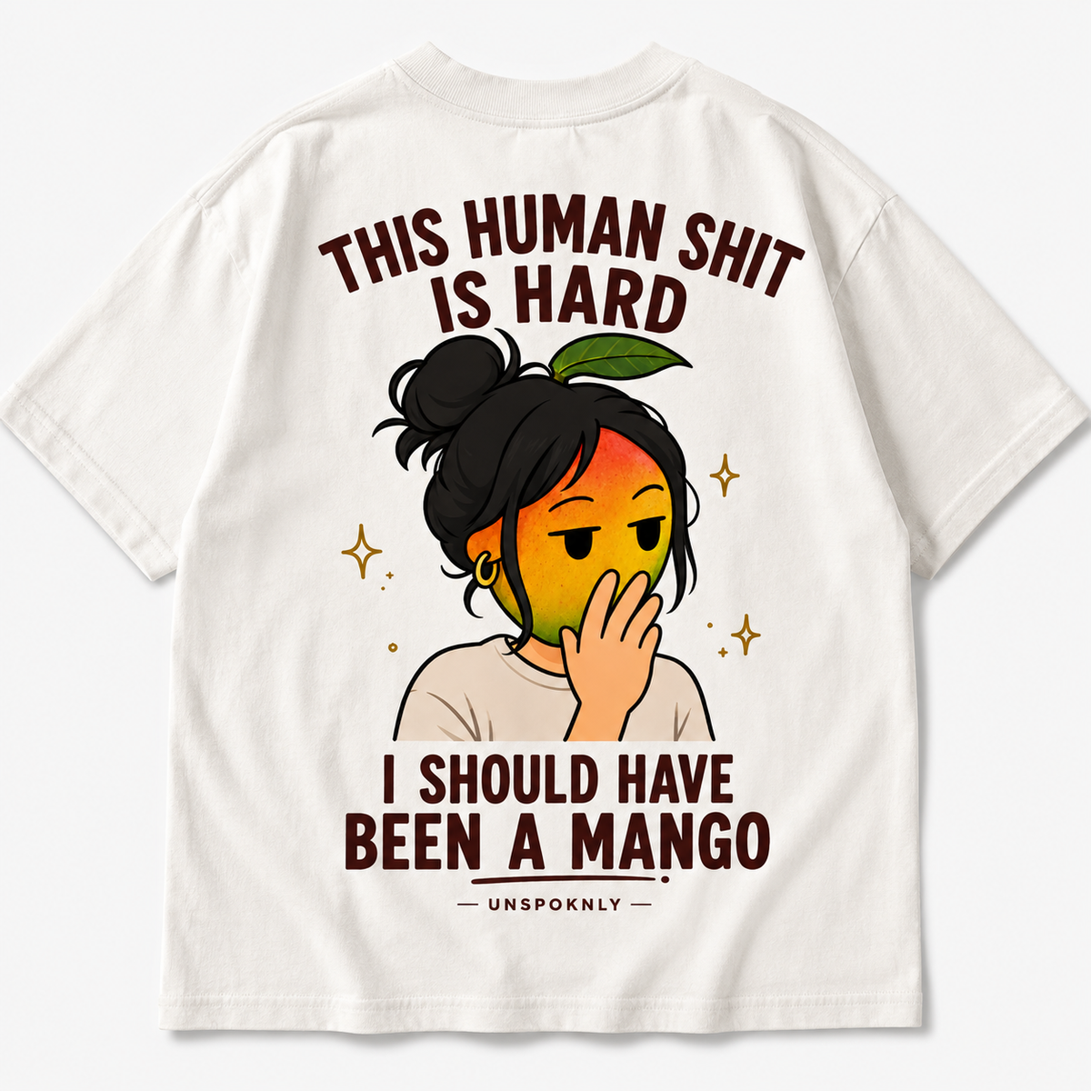 THIS HUMAN SHIT IS HARD I SHOULD HAVE BEEN A MANGO