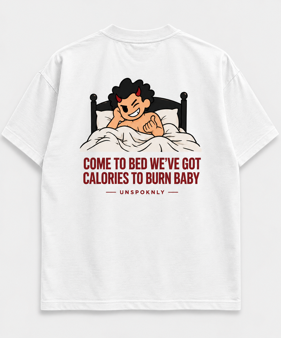 Come to bed we’ve got calories to burn baby V2