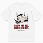 BREAK HER BED, NOT HRT HEART.