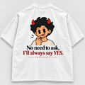 No need to ask. I'll always say YES.