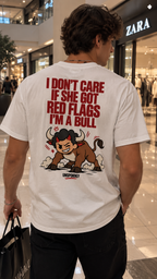 I don't care if she got red flags. I'm a BULL.